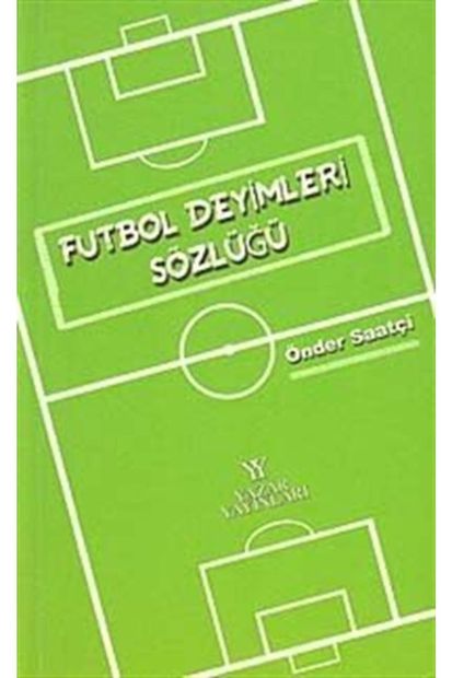 Yazar Yayınları Futbol Deyimleri Sözlüğü - Önder Saatçi - 1