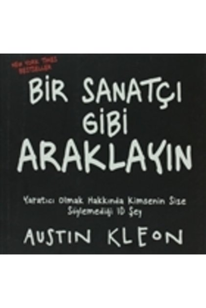Bir Sanatçı Gibi Araklayın Austin Kleon