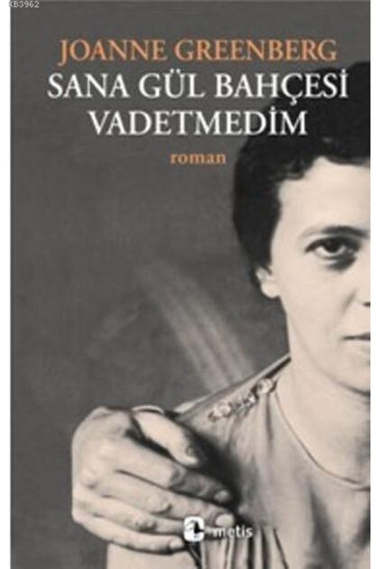 Metis Yayıncılık Sana Gül Bahçesi Vadetmedim -Joanne Greenberg