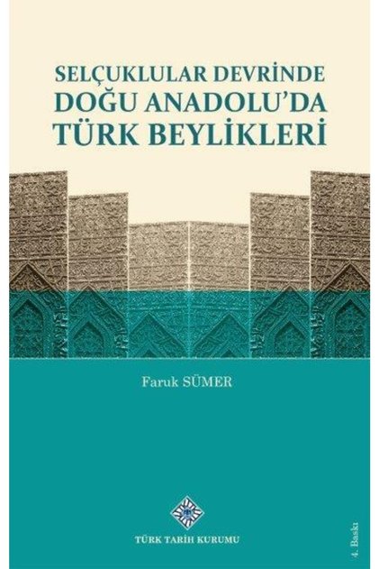 Selçuklular Devrinde Doğu Anadolu'da Türk Beylikleri - Faruk Sümer 9789751630834