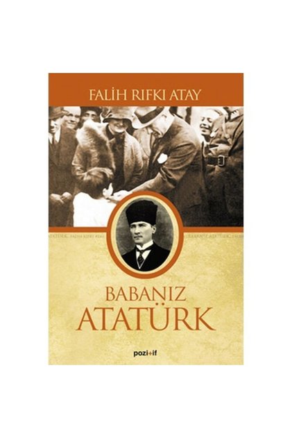 Babanız Atatürk - Falih Rıfkı Atay