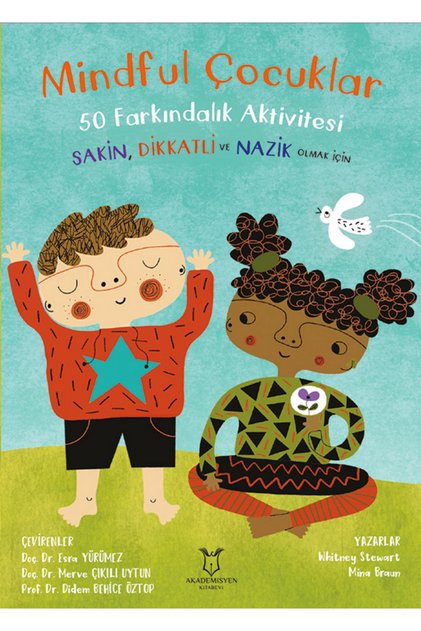 Mindful Çocuklar 50 Farkındalık Aktivitesi / Whitney Stewart / Akademisyen Kitabevi / 9786258299632