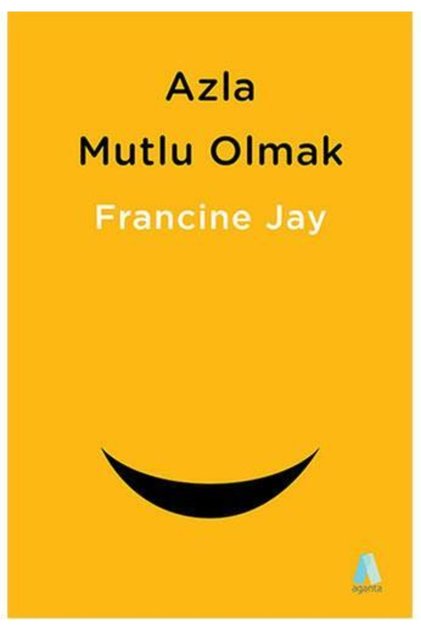 Azla Mutlu Olmak - Francine Jay -