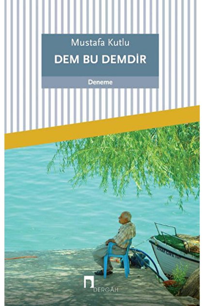 Dem Bu Demdir / Mustafa Kutlu / / 9789759955304