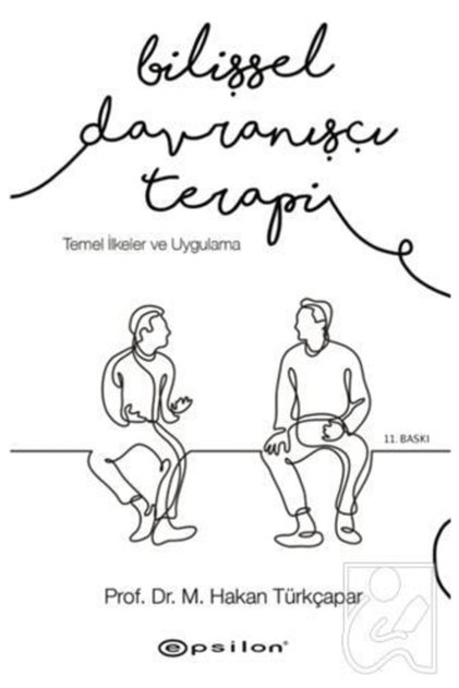 Bilişsel Davranışçı Terapi: Temel Ilkeler Ve Uygulama