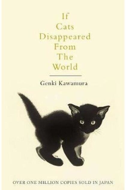 If Cats Disappeared from the World: a Novel by Genki Kawamura