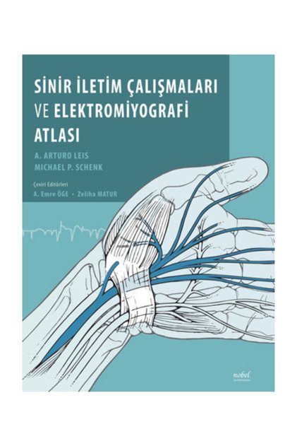 Sinir Iletim Çalışmaları Ve Elektromiyografi Atlası