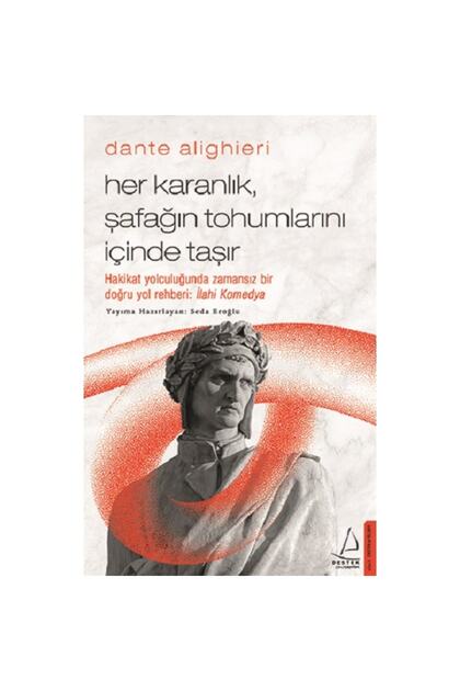 Book Dante Alighieri / Her Karanlık, Şafağın Tohumlarını İçinde Taşır - Seda Eroğlu - Destek Yayın