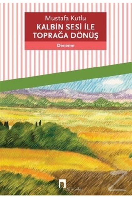 Kalbin Sesi Ile Toprağa Dönüş | Mustaf Kutlu |