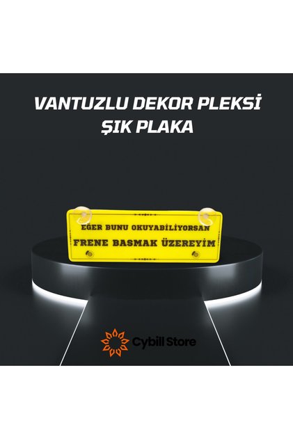Eğer Bunu Okuyabiliyorsan Frene Basmak Üzereyim Vantuzlu Dekor Pleksi Plaka