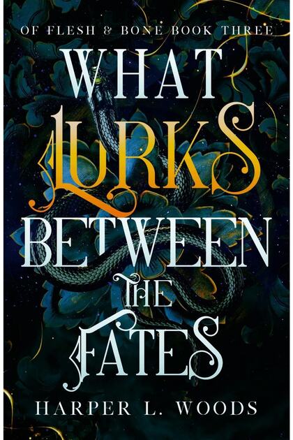 What Lurks Between the Fates : إثارة رومانسية خيالية جديدة تكمن في عقلك! ( Of Flesh and Bone Book 3 )