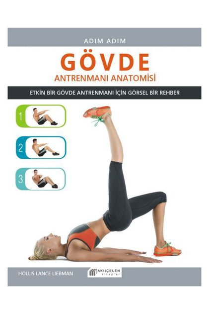 Adım Adım Gövde Antrenmanı Anatomisi Hollis Lance Liebman - Hollis Lance Liebman