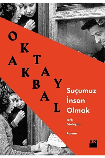 Suçumuz Insan Olmak / Oktay Akbal / / 9786050955507