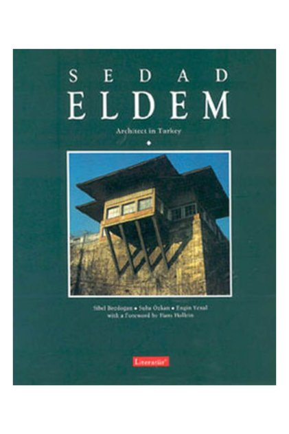 Sedad Eldem Architect In Turkey - Engin Yenal,sibel Bozdoğan,suha Özkan