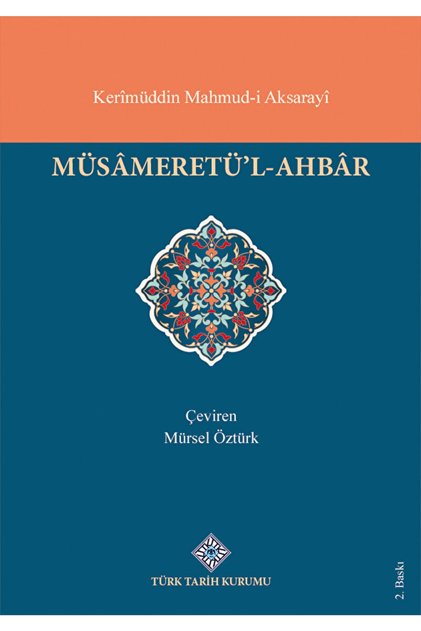 Müsameretü'l - Ahbar / Kerimüddin Mahmud-i Aksarayi / / 9789751612212