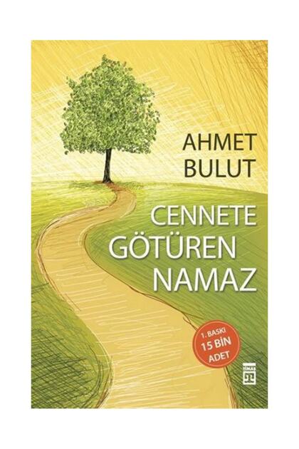Cennete Götüren Namaz - Ahmet Bulut
