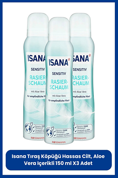 ISANA Tıraş Köpüğü Hassas Cilt, Aloe Vera Içerikli 150 ml X3 Adet
