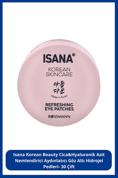 ISANA Korean Beauty Cica&Hyaluronik Asit Yoğun Nemlendirici Aydınlatıcı Göz Altı Hidrojel Pedleri- 30 Çift