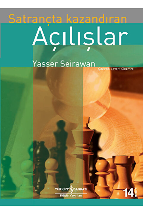 Türkiye İş Bankası Kültür Yayınları Satrançta Kazandıran Açılışlar / Yasser Seirawan / İş Bankası Kültür Yayınları / 9789944881180