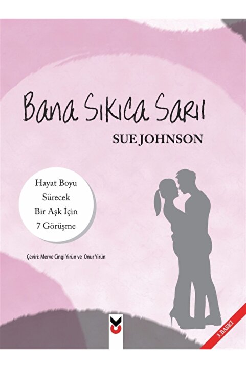 Genel Markalar Bana Sıkıca Sarıl - Sue Johnson 9786054379101