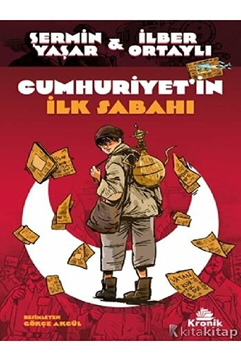 Kronik Kitap Cumhuriyet’in İlk Sabahı kitabı - Şermin Yaşar & İlber Ortaylı - Kronik Kitap