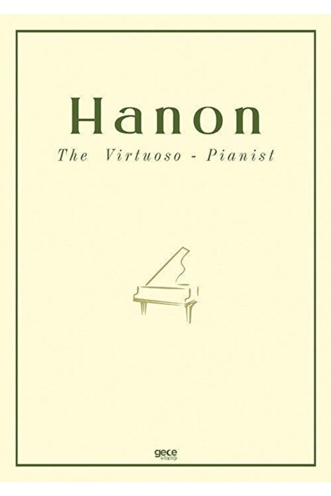 Genel Markalar The Virtuoso - Pianist - Charles Louis Hanon 9786257445023