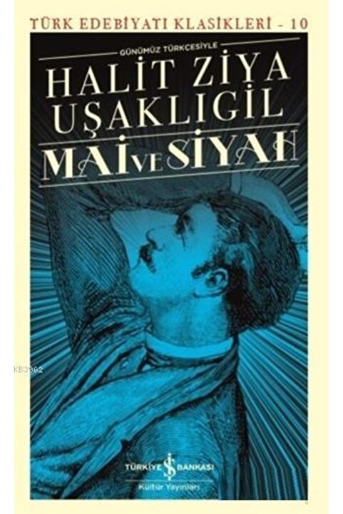 Türkiye İş Bankası Kültür Yayınları Mai ve Siyah /İş Kültür