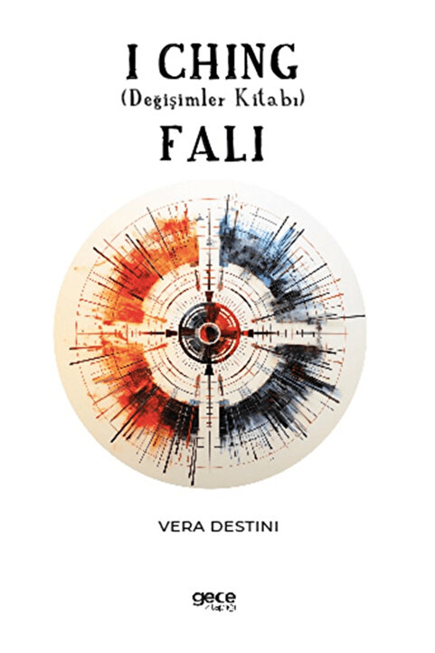 Gece Kitaplığı I Ching (Değişimler Kitabı) Falı / Vera Destini / Gece Kitaplığı / 9786254309632