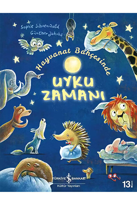 Türkiye İş Bankası Kültür Yayınları İş Bankası Kültür Yayınları Hayvanat Bahçesinde Uyku Zamanı - Sophie Schoenwald