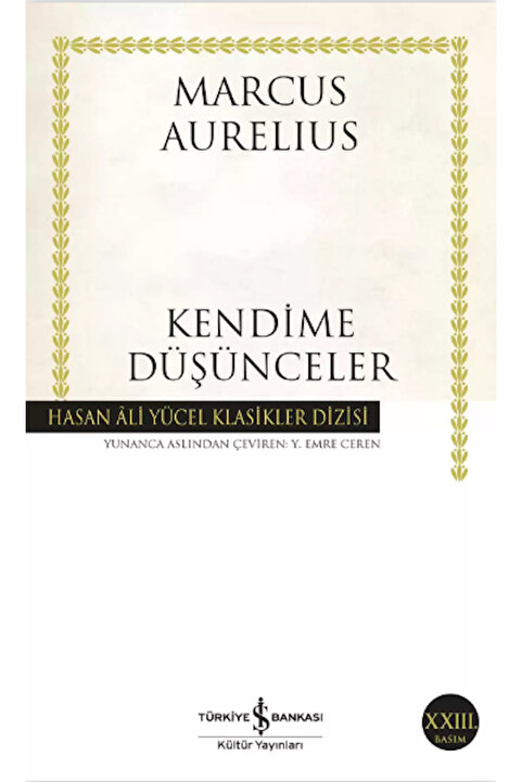 Türkiye İş Bankası Kültür Yayınları Kendime Düşünceler Marcus Aurelius Felsefe, Hasan Âli Yücel Klasikleri 9786052954027