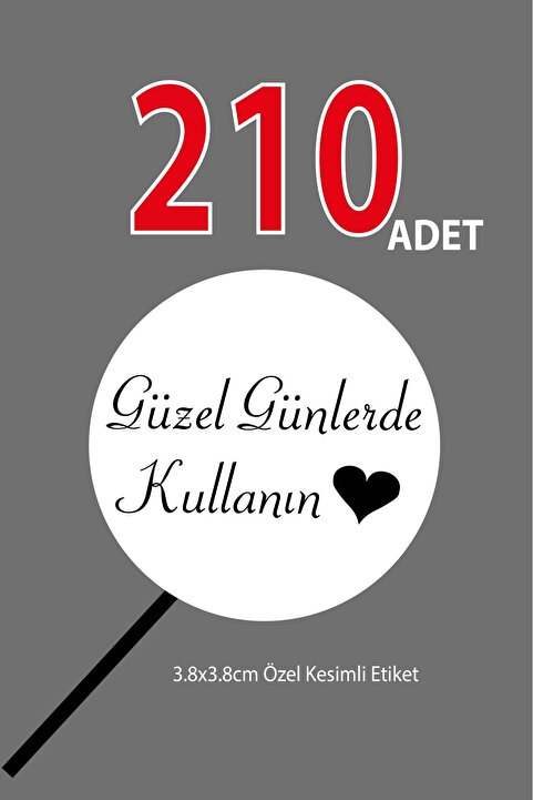 etikettcim Güzel Günlerde Kullanın Etiketi Yuvarlak Sticker (BEYAZ) 100 Adet (A KALİTE) Yuvarlak Kesim