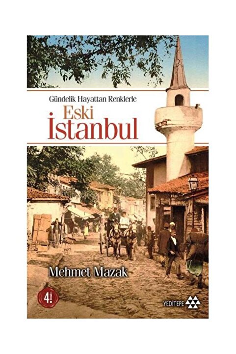 Yeditepe Yayınevi Gündelik Hayattan Renklerle Eski İstanbul / Yeditepe Yayınevi / Mehmet Mazak