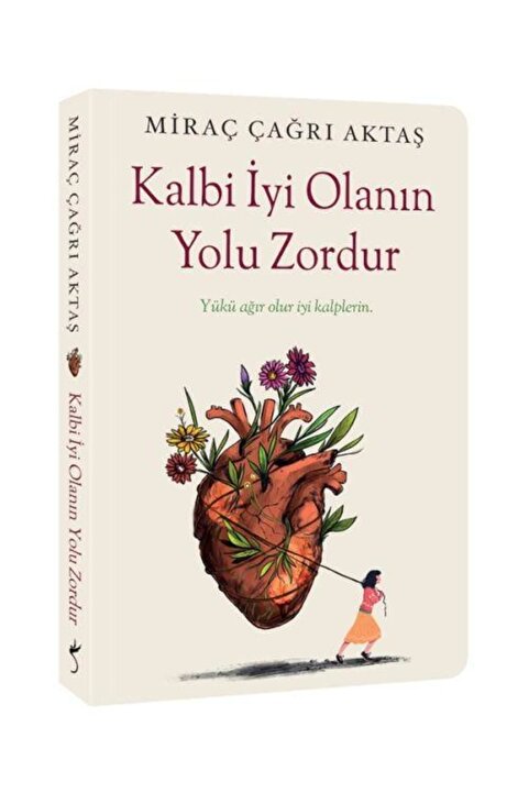 İndigo Kitap Kalbi Iyi Olanın Yolu Zordur