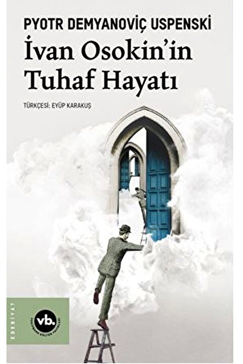 Genel Markalar İvan Osakin’in Tuhaf Hayatı / Pyotr Demyanoviç Uspenski / Vakıfbank Kültür Yayınları / 9786257447850