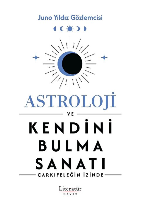 Literatür Yayınları Astroloji ve Kendini Bulma Sanatı-Juno Yıldız Gözlemcisi-9789750409790