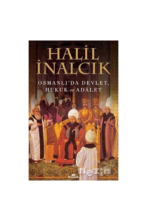 Kronik Kitap Osmanlı’da Devlet, Hukuk ve Adalet