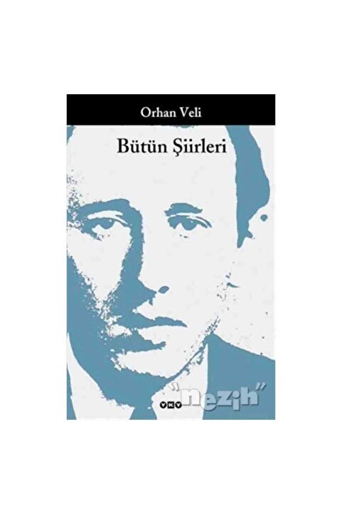 Yapı Kredi Yayınları Bütün Şiirleri Orhan Veli