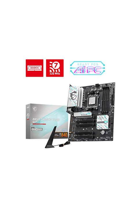 MSI B840 GAMING PLUS WIFI AM5 DDR5 8000(OC)Mhz ATX Gaming (Oyuncu) Anakart