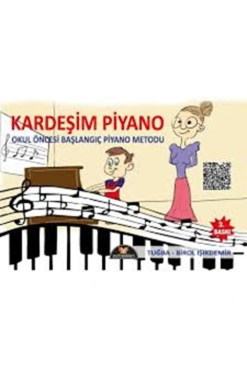 Yurtrenkleri Yayınevi Kardeşim Piyano Okul Öncesi Başlangıç Piyano Metodu - TUĞBA-BİROL IŞIKDEMİR