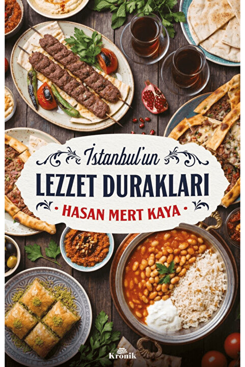 Kronik Kitap İstanbul'un Lezzet Durakları / Hasan Mert Kaya / / 9786255835383