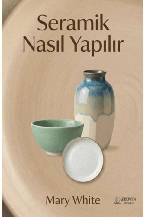 Serüven Yayınevi Seramik Nasıl Yapılır
