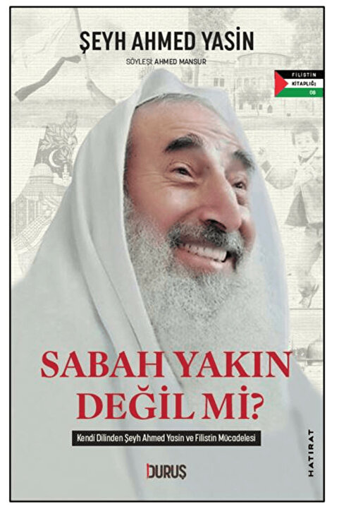 Duruş Yayınları Sabah Yakın Değil mi? / Şeyh Ahmed Yasin / / 9786255635716