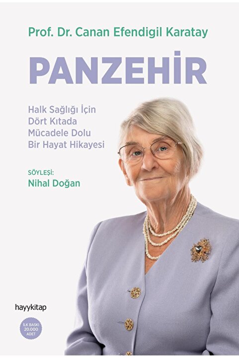 Hayykitap Panzehir- Halk Sağlığı İçin Dört  Kıtada Mücadele / Prof. Dr. Canan Efendigil Karatay - Nihal Doğan