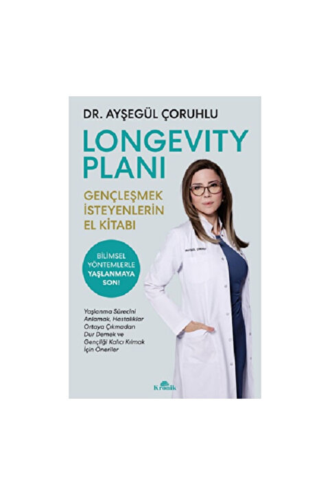 Kronik Kitap Longevity Planı Gençleşmek İsteyenlerin El Kitabı Ayşegül Çoruhlu