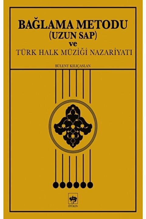 Ötüken Neşriyat Bağlama Metodu (uzun Sap) Ve Türk Halk Müziği Nazariyatı - Bülent Kılıçaslan 9786051557557