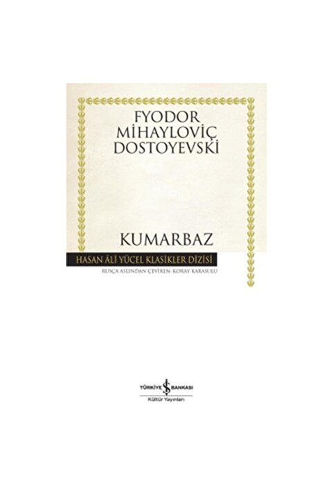 Türkiye İş Bankası Kültür Yayınları Kumarbaz (K.Kapak) FYODOR MİHAYLOVİÇ DOSTOYEVSKİ