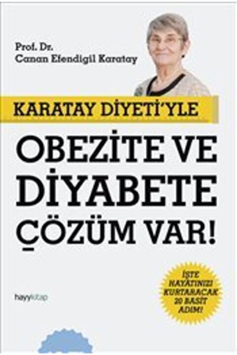 Hayykitap Karatay Diyeti’yle Obezite Ve Diyabete Çözüm Var! - Canan Efendigil Karatay -