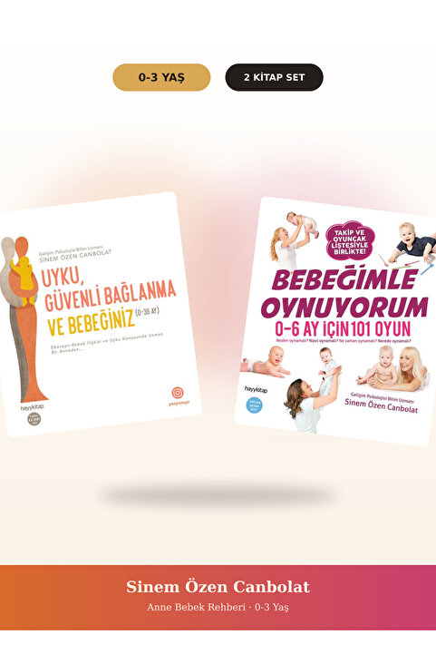 Hayykitap Sinem Özen Canbolat 2'li Set: Uyku Güvenli Bağlanma ve Bebeğiniz + Bebeğimle Oynuyorum (0-3 Yaş Anne Bebek Rehberi)