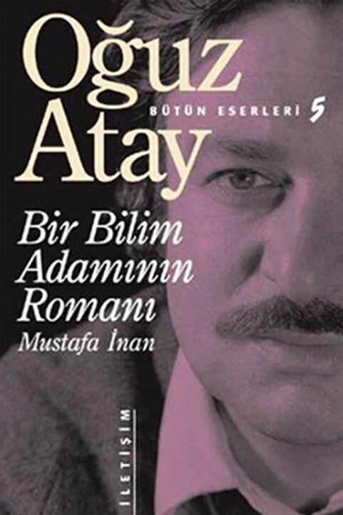 İletişim Yayınları Bir Bilim Adamının Romanı : Mustafa İnan
