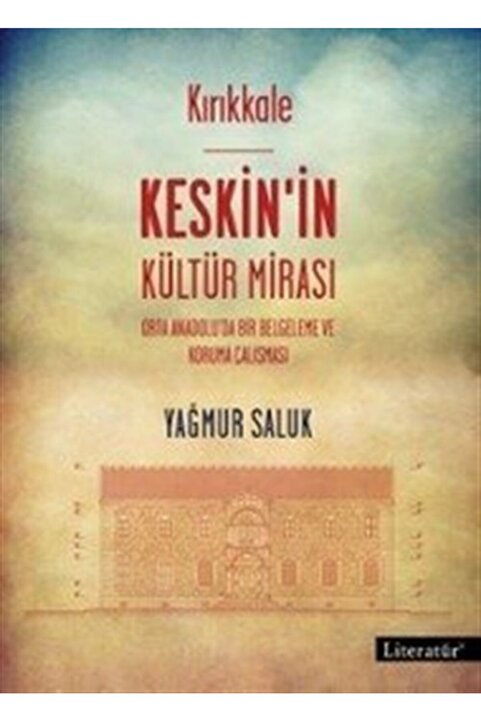 Literatür Yayınları Kırıkkale Keskinin Kültür Mirası - Yağmur Saluk